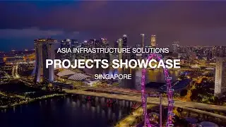 Asia Infrastructure Solutions Projects - Singapore