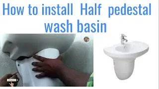 Half  pedestal  wash basin  fittingഎങ്ങനെ  ഫിറ്റ്  ആക്കാം