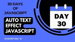 Day 30 -  Auto Text Effect Using JavaScript - 30 Days Of JavaScript