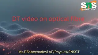 DT Video on Optical fibre |Engineering Physics|SNS Institutions