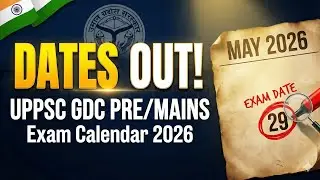 UPPSC Gdc Exam Dates Out ! UPPSC PRE/Mains Exam Calender 2026