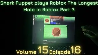 Shark Puppet plays Roblox The Longest Hole In Roblox Part 3