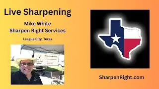 Knife Sharpening Live @ Mike White - Sharpen Right Services LLC - League City, Texas