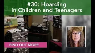Hoarding in Children and Teenagers