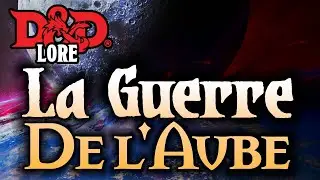 D&D LORE: Abeir Toril et la Guerre de l'Aube!!