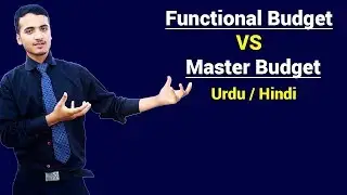 Functional Budget VS Master Budget | Urdu / Hindi