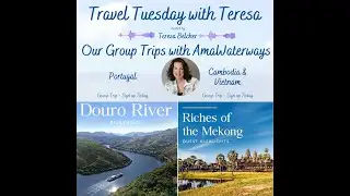 Our Group Trips with AmaWaterways | Part 2 | Travel Tuesday with Teresa
