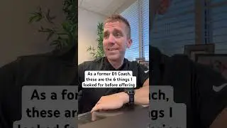 Former D1 Coach Reveals 6 Things He Looks For Before Offering a Player - College Recruiting Tips