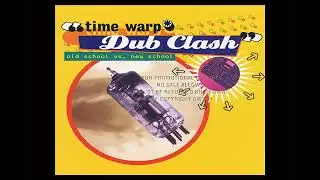 Time Warp - Dub Clash (Old School Vs. New School)  1993