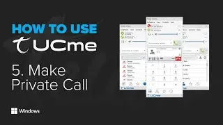 How to use UCme for Windows: 5. Make Private Call