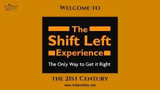 The Shift Left Experience by Roshan Shetty - Author | Coach | Consultant.