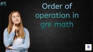Order of operation in gre math| Arithmetic and Fractions | GRE | Gre abroad