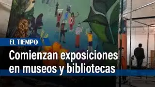 Comienzan exposiciones en museos y bibliotecas |&nbsp;El Tiempo