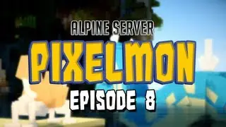 Pixelmon(Minecraft mod) 2.2 Alpine Server Ep.8 w/ DanxGames 