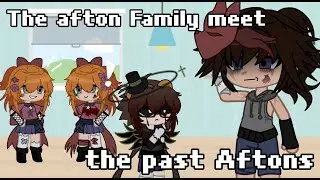 The Afton family meet past Aftons // Gacha // FNaF