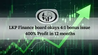 4:1 Bonus Share l LKP Finance share latest News l LKP Finance Share Latest News l LKP share news