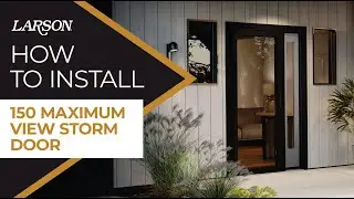 Larson 150 Maximum View Storm Door Installation Video