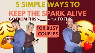 5 Simple Ways to Keep The Spark Alive for Busy Couples #marriage #marriageadvice #marriagepodcast