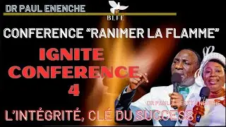 L&rsquo;INT&Eacute;GRIT&Eacute;, CL&Eacute; DE LA R&Eacute;USSITE ||  CONF&Eacute;RENCE &lsquo;&rsquo;RANIMER LA FLAMME &lsquo;&rsquo; || IGNITE C || DR PAUL ENENCHE