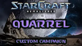 Quarrel | 1. Trivial Matters | Custom Campaign | StarCraft: Remastered (Vanilla)