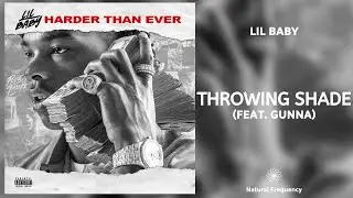Lil Baby - Throwing Shade ft. Gunna (432Hz)