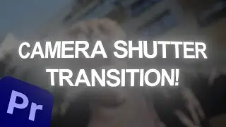 Camera SHUTTER Transition (Premiere Pro)