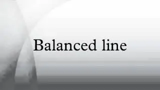 Balanced line