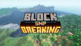 Block Breaking SMP Announcement Trailer!