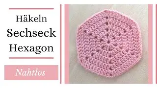 Sechseck häkeln nahtlose Hexagon für Anfänger - CC in Deutsch
