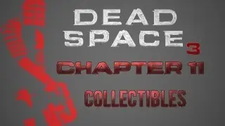 Dead Space 3 - Chapter  11 - All Collectible Locations (Circuits, Weapon Parts, Artifacts, & Logs)