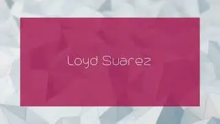 Loyd Suarez - appearance