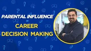 Parental Influence in Career Decision Making