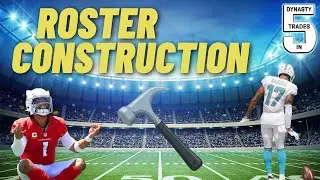 How to Build a DYNASTY (Roster Construction) - Dynasty Fantasy Football 2023