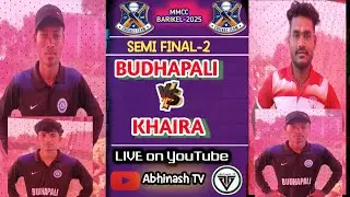 LIVE🛑MMCC BARIKRL🏆2ND SEMI FINAL 🏏 BUDHAPALI VS KHAIRA