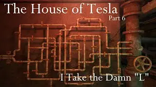 The House of Tesla (Part 6 - I Take the Damn 