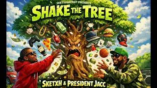 Sketxh and President Jacc - Shake The Tree