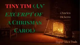 English Tales to Ponder | Tiny Tim by Charles Dickens (1843) | Improve your English with Classics