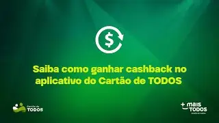Saiba como ganhar cashback no aplicativo do Cart&atilde;o de TODOS
