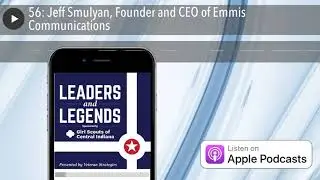 56: Jeff Smulyan, Founder and CEO of Emmis Communications