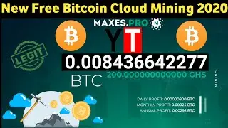 New Free Bitcoin Cloud Mining maxes.pro Payment Proof 2020