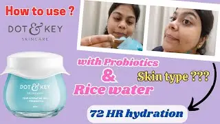 DOT & KEY 72 HR Hydrating Gel Moisturizer + Probiotics | Super hydrating moisturizer 😱!