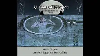 VoM SPF Conference 2020 Kevin Groves - Ancient Egyptian Storytelling