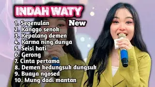 FULL ALBUM TERBARU 2026 INDAH WATY SEGENULAN - KANGGO SENOK - KEPALANG DEMEN