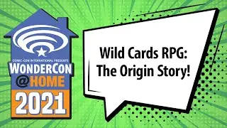 Wild Cards RPG: The Origin Story! | WonderCon@Home 2021