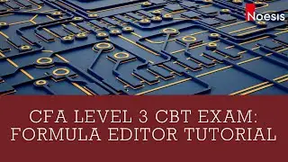 [REMOVED FOR 2023] CFA Level 3 CBT Exam - Formula Editor Tutorial
