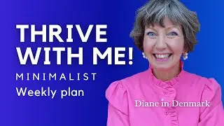 Simplify, Plan with Me, Thrive! Minimalist home, hygge Flylady habits 2024