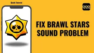 How To Fix Brawl Stars Sound Problem