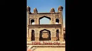 Top 5 Historical Places of Pakistan