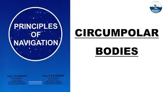 Understanding Circumpolar Bodies || Principle of Navigation || Celestial Navigation