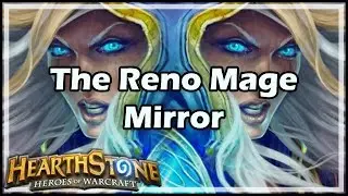 [Hearthstone] The Reno Mage Mirror